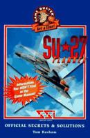 Su-27 Flanker: Official Secrets & Solutions (Game Buster Get a Clue) 0761505466 Book Cover