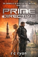 Prime Directive: The Chronicles of Detective Kurt Watcher 1 8409817136 Book Cover