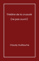 Théâtre de la cruauté (French Edition) B0GJRTQ7SX Book Cover