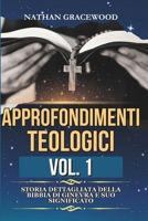 APPROFONDIMENTI TEOLOGICI VOL. 1: Storia dettagliata della Bibbia di Ginevra e suo significato (Italian Edition) B0CSWGJTBY Book Cover