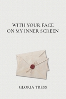With Your Face on My Inner Screen B0F92NBDK8 Book Cover