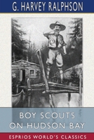 Boy Scouts on Hudson Bay 1034436422 Book Cover