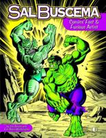 Sal Buscema: Comics Fast & Furious Artist 1605490229 Book Cover