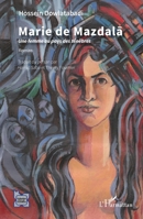 Marie de Mazdala: Une femme au pays des ténèbres Roman (L'Iran En Transition) (French Edition) 2140308611 Book Cover