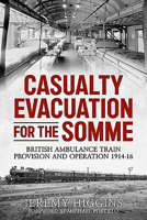 Casualty Evacuation for the Somme: British Ambulance Training, Provision and Operation 1914-16 1913118606 Book Cover