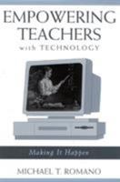 Empowering Teachers with Technology: Making It Happen 0810846292 Book Cover