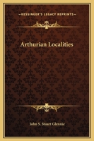 Arthurian Localities 0766177874 Book Cover