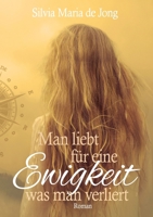 Man liebt für eine Ewigkeit was man verliert 3756223914 Book Cover