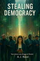 Stealing Democracy 1069393711 Book Cover