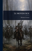 Le Moyen Age (French Edition) 1024460622 Book Cover