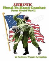 Authentic Hand-To-Hand Combat From World War II 1453740120 Book Cover