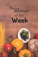 The Menus of the Week: Notebook for the Meals of the Week | Size 6" x 9", 53 Pages | Convenient to organize the family's daily meals 1674482639 Book Cover
