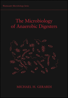 The Microbiology of Anaerobic Digesters 0471206938 Book Cover