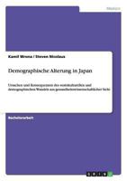 Demographische Alterung in Japan: Ursachen und Konsequenzen des soziokulturellen und demographischen Wandels aus gesundheitswissenschaftlicher Sicht 3640858492 Book Cover