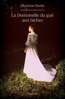La Demoiselle du gué aux biches (French Edition) 2414383704 Book Cover
