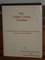 Our Union County families: A pictorial history with genealogical summaries of Union County families 0963666207 Book Cover
