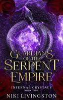Guardians of the Serpent Empire: A Dark Paranormal Fantasy (Infernal Crystals) 1952537177 Book Cover