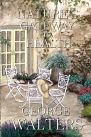 Natures Gateway to Health 0980988489 Book Cover