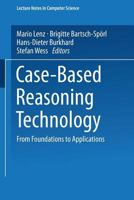 Case-Based Reasoning Technology: From Foundations to Applications (Lecture Notes in Artificial Intelligence) 3540645721 Book Cover
