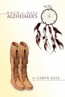 When I Have Alzheimer's 1453577416 Book Cover