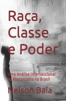 Raça, Classe e Poder: Uma Análise Interseccional do Preconceito no Brasil B0C4MSGBV5 Book Cover