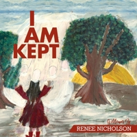 I Am Kept: A Memoir by Renee Nicholson 1733151702 Book Cover