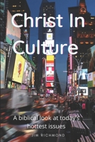 Christ in Culture: A biblical look at today's hottest issues B0BC41LH44 Book Cover