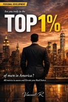 Are you truly in the Top 1% of men in America ? B0GLFRG1RB Book Cover