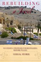 Rebuilding A Jewel: Successful Strategies for Revitalizing Historic Places 0615988598 Book Cover