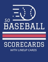 50 Baseball Scorecards With Lineup Cards: 50 Scoring Sheets For Baseball and Softball Games (8.5x11) 168637500X Book Cover