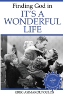 Finding God in It's a Wonderful Life 1736970356 Book Cover