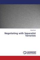 Negotiating with Separatist Terrorists 3659827320 Book Cover