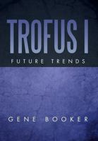 Trofus I: Future Trends 1483606139 Book Cover