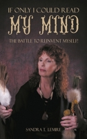 If Only I Could Read My Mind: The Battle to Reinvent Myself 1950771385 Book Cover