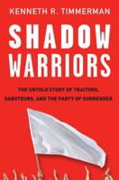Shadow Warriors: The Untold Story of Who Is Really Subverting America's War on Terror 0307352099 Book Cover