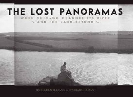 The Lost Panoramas: When Chicago Changed its River and the Land Beyond
