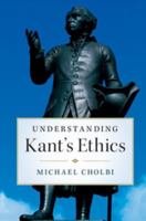 Understanding Kant's Ethics 1107163463 Book Cover