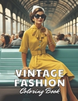 Vintage Fashion Coloring Book: High Quality and Unique Colouring Pages B0CTJ36Q1V Book Cover