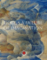 God is a Failure of Imagination 1763774910 Book Cover