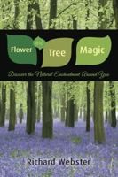 Flower and Tree Magic: Discover the Natural Enchantment Around You 073871349X Book Cover
