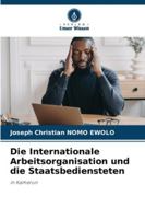 Die Internationale Arbeitsorganisation und die Staatsbediensteten (German Edition) 6208457904 Book Cover