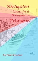 Navigators Quest For A Kingdom In Polynesia 1954076037 Book Cover