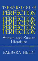 Terrible Perfection: Women and Russian Literature (A Midland Book) 0253358388 Book Cover