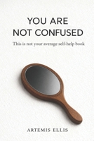 You are not confused: This is not your average self-help book B0GFTB1BPV Book Cover