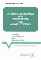 Exposure Assessment for Epidemiology and Hazard Control (Industrial Hygiene Science Series) 0873711971 Book Cover