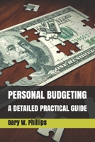 PERSONAL BUDGETING: A DETAILED PRACTICAL GUIDE B085R6JPXB Book Cover