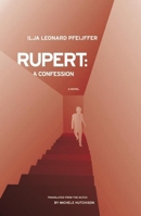 Rupert: A Confession 1934824097 Book Cover