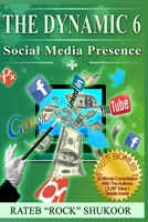 The Dynamic 6: Social Media Presence 1499709684 Book Cover