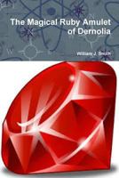 The Magical Ruby Amulet of Dernolia 1304384888 Book Cover