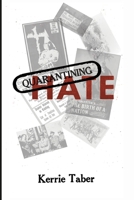 Quarantining Hate B0CKTXXCYC Book Cover